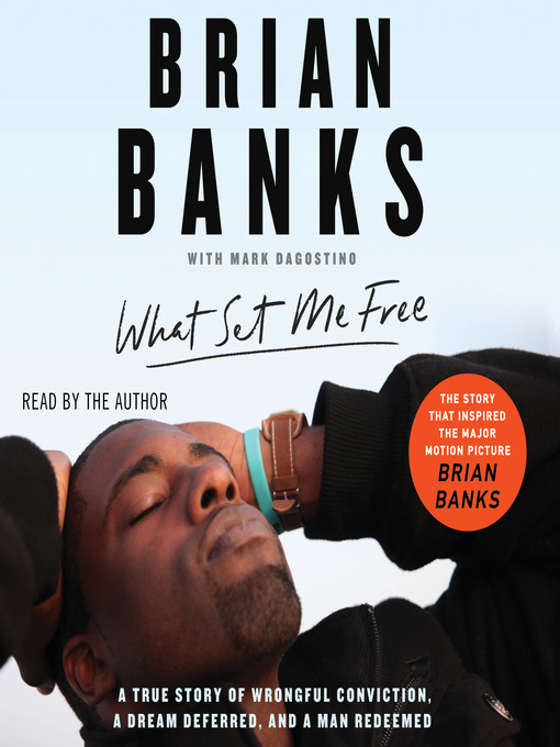 Title details for What Set Me Free (The Story That Inspired the Major Motion Picture Brian Banks) by Brian Banks - Available